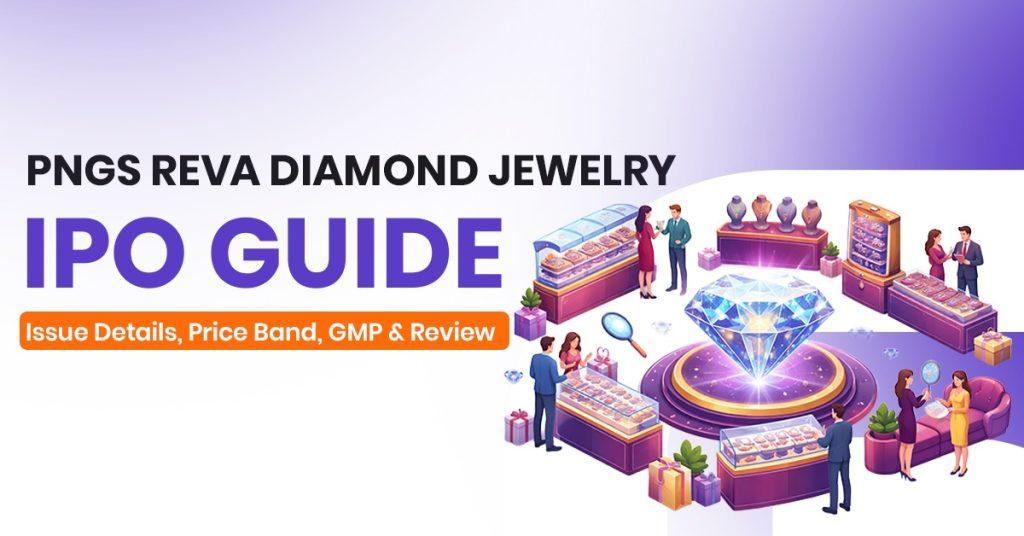 pngs-reva-diamond-ipo-2026-review-price-gmp-details PNGS Reva Diamond Jewelry IPO 2026: Issue Details, Price Band, GMP & Review